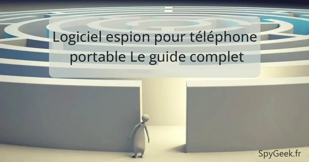Applications d'espionnage le guide définitif